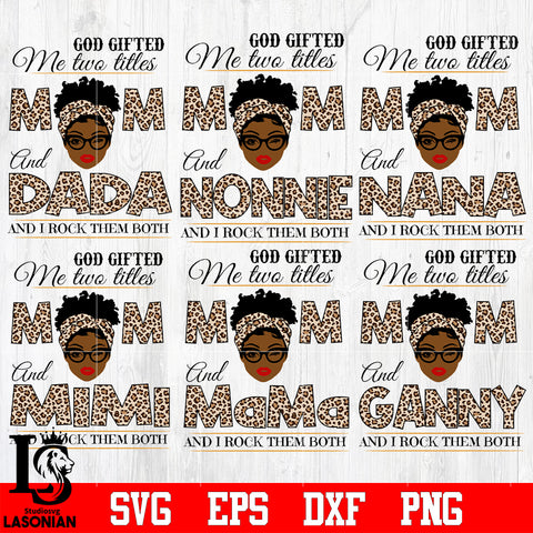 Bundle 6 God gifted me two titles MOM and ... and i rock them both svg eps dxf png file