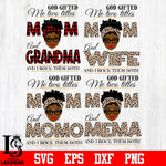 Bundle 4 types 3 God gifted me two titles MOM and ... and i rock them both svg eps dxf png file