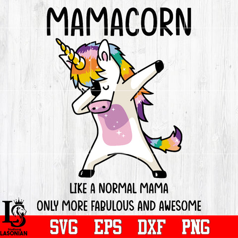 Mamacorn like a normal mama Svg Dxf Eps Png file