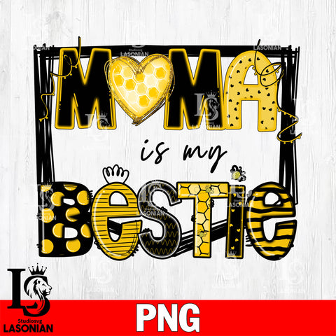 Mama is my bestie   Png file