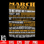March born the most difficult ones to understand they are very smart svg eps dxf png file