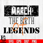 March the birth of legends svg eps dxf png file