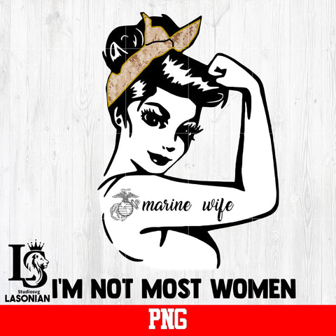 Marine Wife I'm Not Most Women PNG file
