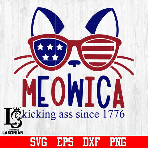 Meowica kicking ass since 1776 svg,png,dxf,eps file