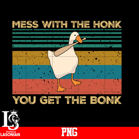 Mess With The Honk You Get The Bonk PNG file