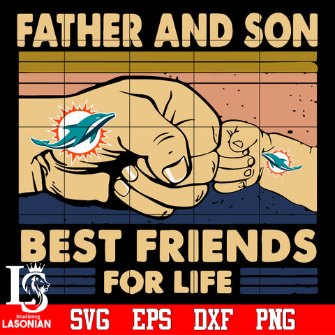 Miami Dolphins Father and son best friends for life Svg Dxf Eps Png file