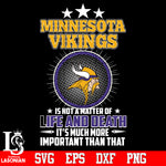 Minnesota Vikings is not a matter of life and death it's much more important than that Svg Dxf Eps Png file