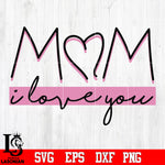 Mom i love you Svg Dxf Eps Png file