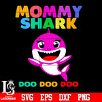 Mommy shark doo doo doo Svg Dxf Eps Png file