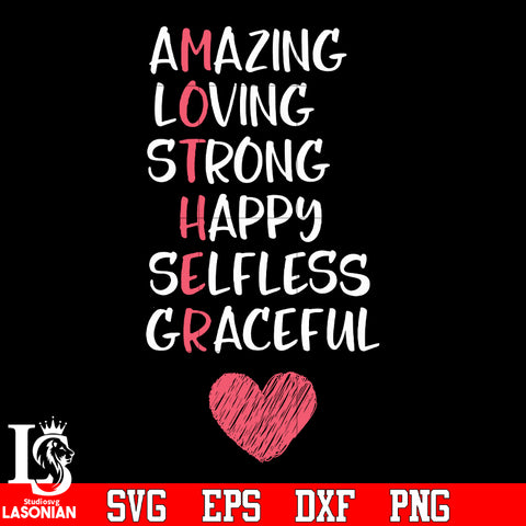 Mother’s Day,Amazing, Loving, Strong, Happy, Selfless, Graceful svg dxf eps png file