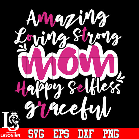 2 Mother’s Day,Amazing, Loving, Strong, Happy, Selfless, Graceful svg dxf eps png file