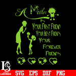 Mother your first friend your best friend your forever friend svg eps dxf png file