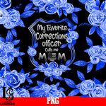 My Favorite Correction Officer Call Me MOM PNG file