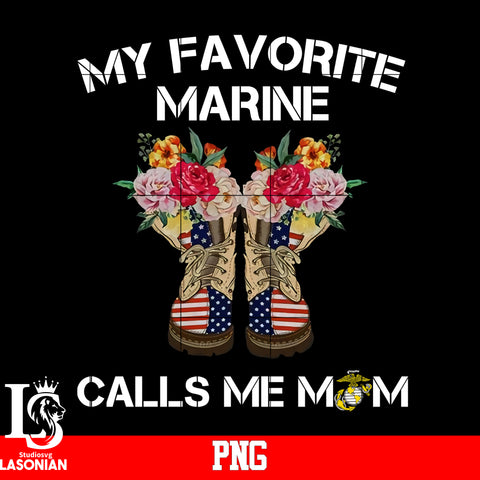 My Favorite Marine Calls Me Mom Png file