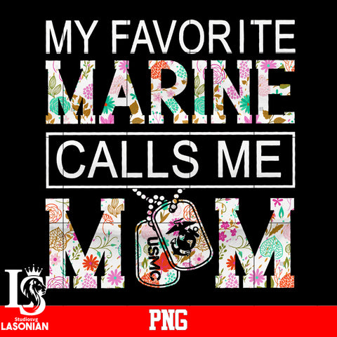 My Favorite Marine Calls Me Mom USMC PNG file
