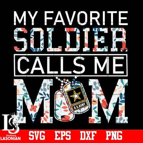 My Favorite Soldier Calls Me Mom U.S.Army Png file