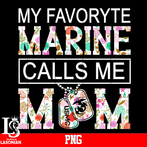 My Favoryte Marine Calls Me Mom PNG file