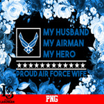 My Husband My Airman My Hero Proud Air Force Wife PNG file