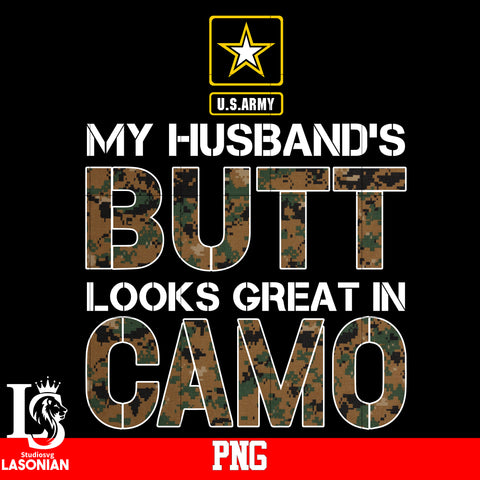 My Husband's Butt Looks Great In Camo PNG file