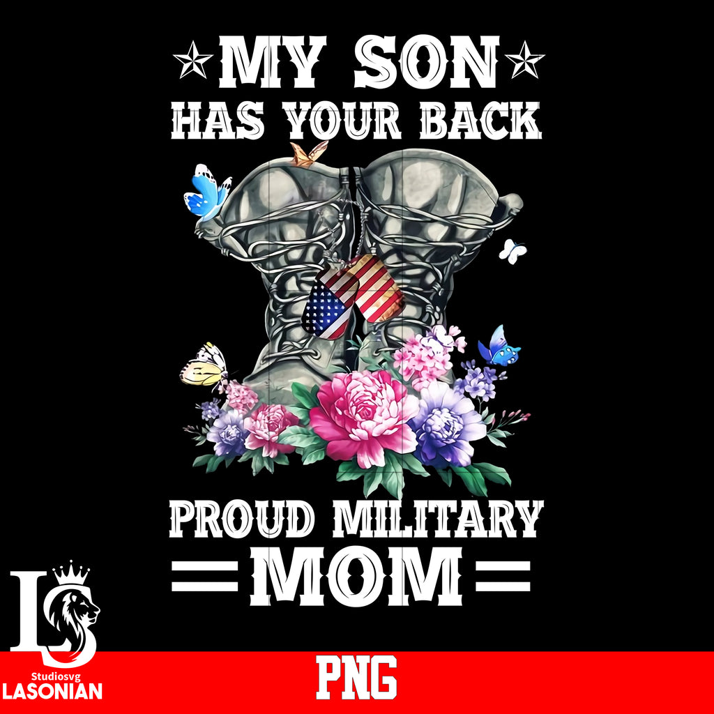 my son has your back proud army mom