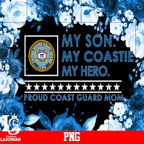 My Son My Coastie My Hero Proud Coast Guard Mom, United States Coast Guard PNG file