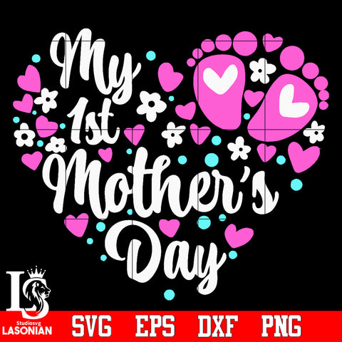 My 1st mother's day Svg Dxf Eps Png file
