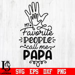 My Favorite People Call Me Papa Svg Dxf Eps Png file