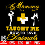 My Mommy taught me how to save Animal Svg Dxf Eps Png file