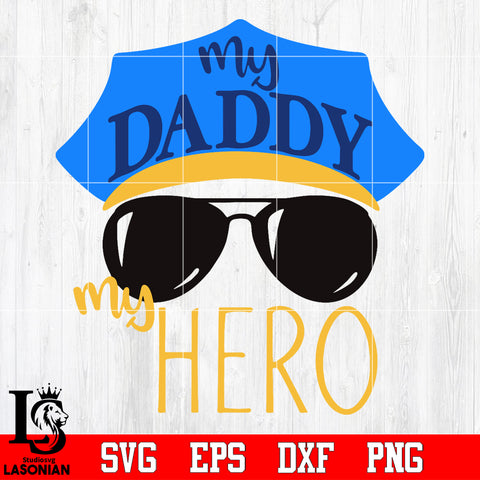 My daddy my hero Svg Dxf Eps Png file
