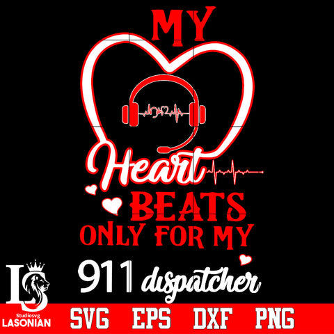 My heart beats only for my 911 dispatcher Svg Dxf Eps Png file