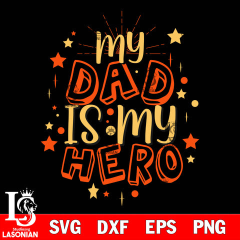My dad is my hero svg dxf eps png file Svg Dxf Eps Png file
