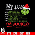 My day i'm booked svg, grinch svg, grinch svg, png, dxf, eps digital file