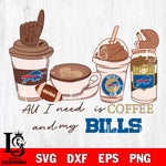 All i need is coffee and my Buffalo Bills svg,eps,dxf,png file , digital download