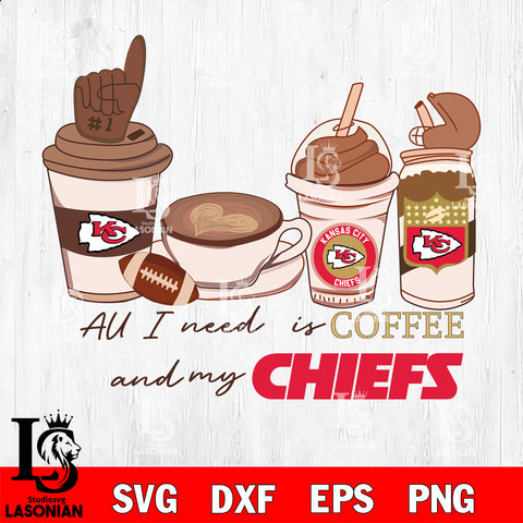 All i need is coffee and my kansas city chief svg,eps,dxf,png file , digital download