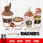All i need is coffee and my Las Vegas Raiders svg,eps,dxf,png file , digital download