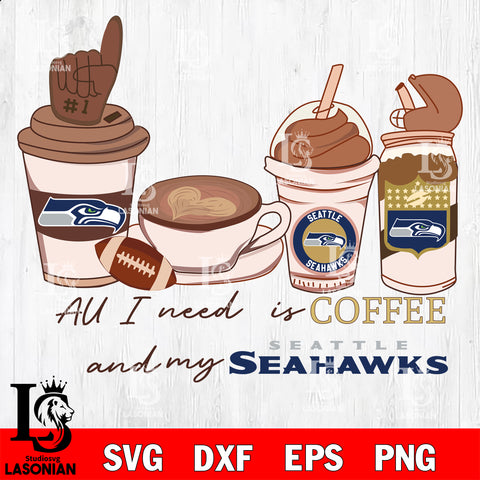 All i need is coffee and my Seattle Seahawks svg,eps,dxf,png file , digital download