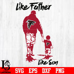 NFL Like father like son Atlanta Falcons svg eps dxf png file
