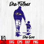 NFL Like father like son Baltimore Ravens svg eps dxf png file