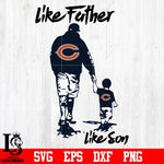 NFL Like father like son Chicago Bears svg eps dxf png file