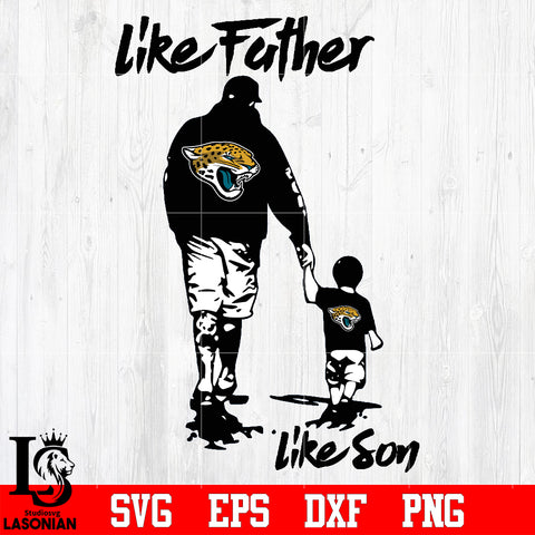 NFL Like father like son Jacksonville Jaguars svg eps dxf png file