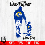 NFL Like father like son Los Angeles Rams svg eps dxf png file