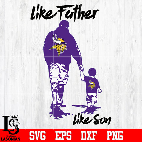 NFL Like father like son Minnesota Vikings svg eps dxf png file