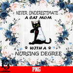 Never Underestimate A cat mom png file
