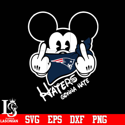 New England Patriots, Mickey, Haters gonna hate svg eps dxf png file