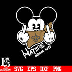 New Orleans Saints, Mickey, Haters gonna hate svg eps dxf png file