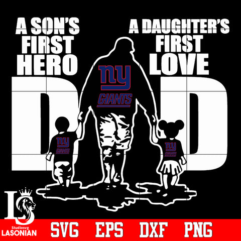 New York Giants Dad A son's first hero A daughter’s first love father’s day Svg Dxf Eps Png file