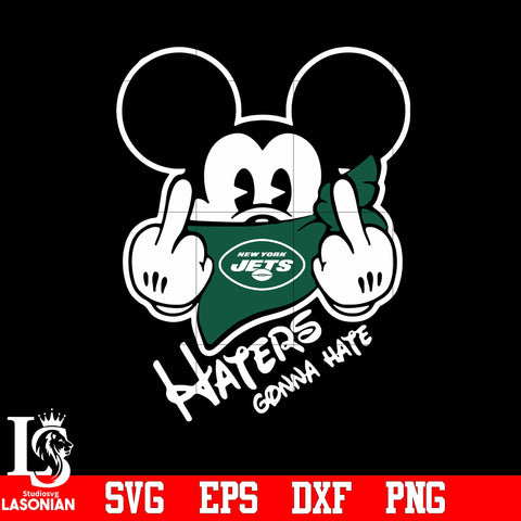 New York Jets, Mickey, Haters gonna hate svg eps dxf png file