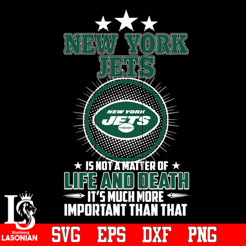New York Jets is not a matter of life and death it's much more important than that Svg Dxf Eps Png file