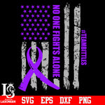 No one fights alone Flag Cancer Awareness svg eps dxf png file