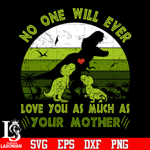 No one will ever love you as much as your mother svg eps dxf png file